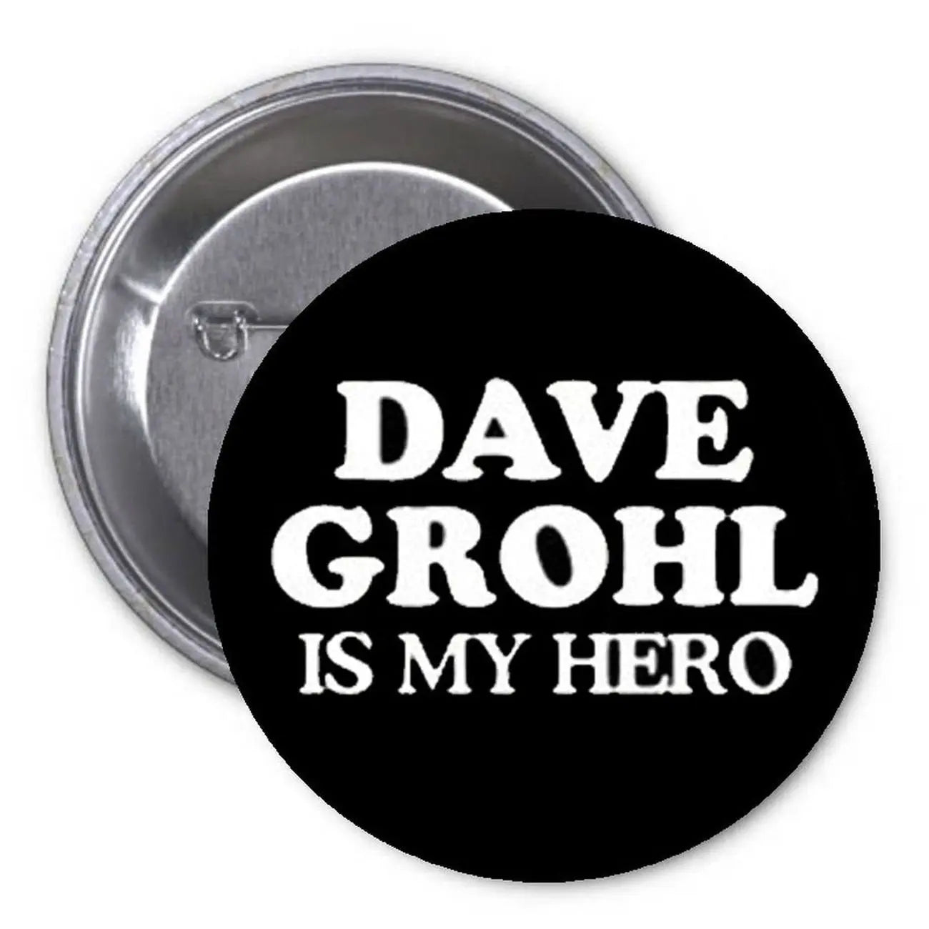 1.25-inch pinback button with black face and white text 'DAVE GROHL IS MY HERO'