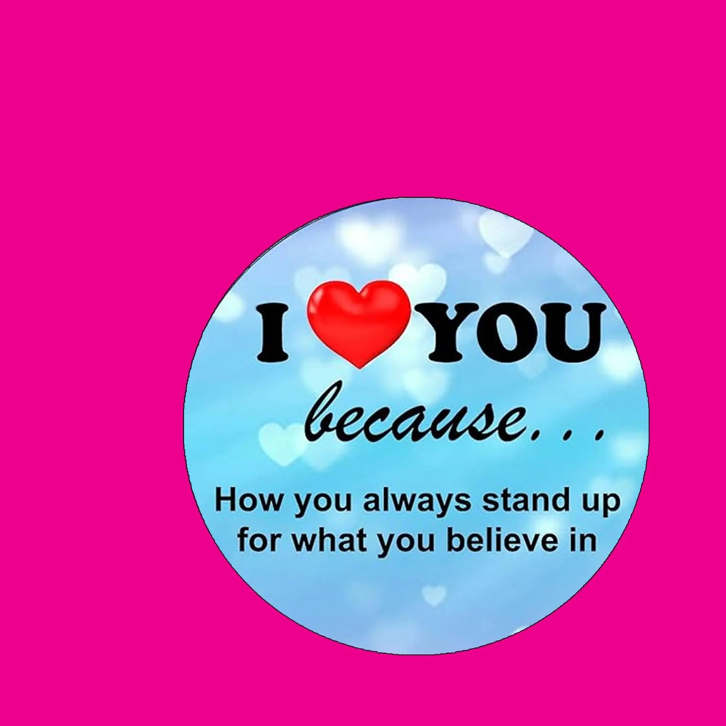 Round keychain charm with 'I ♥ you because...' quote and red heart