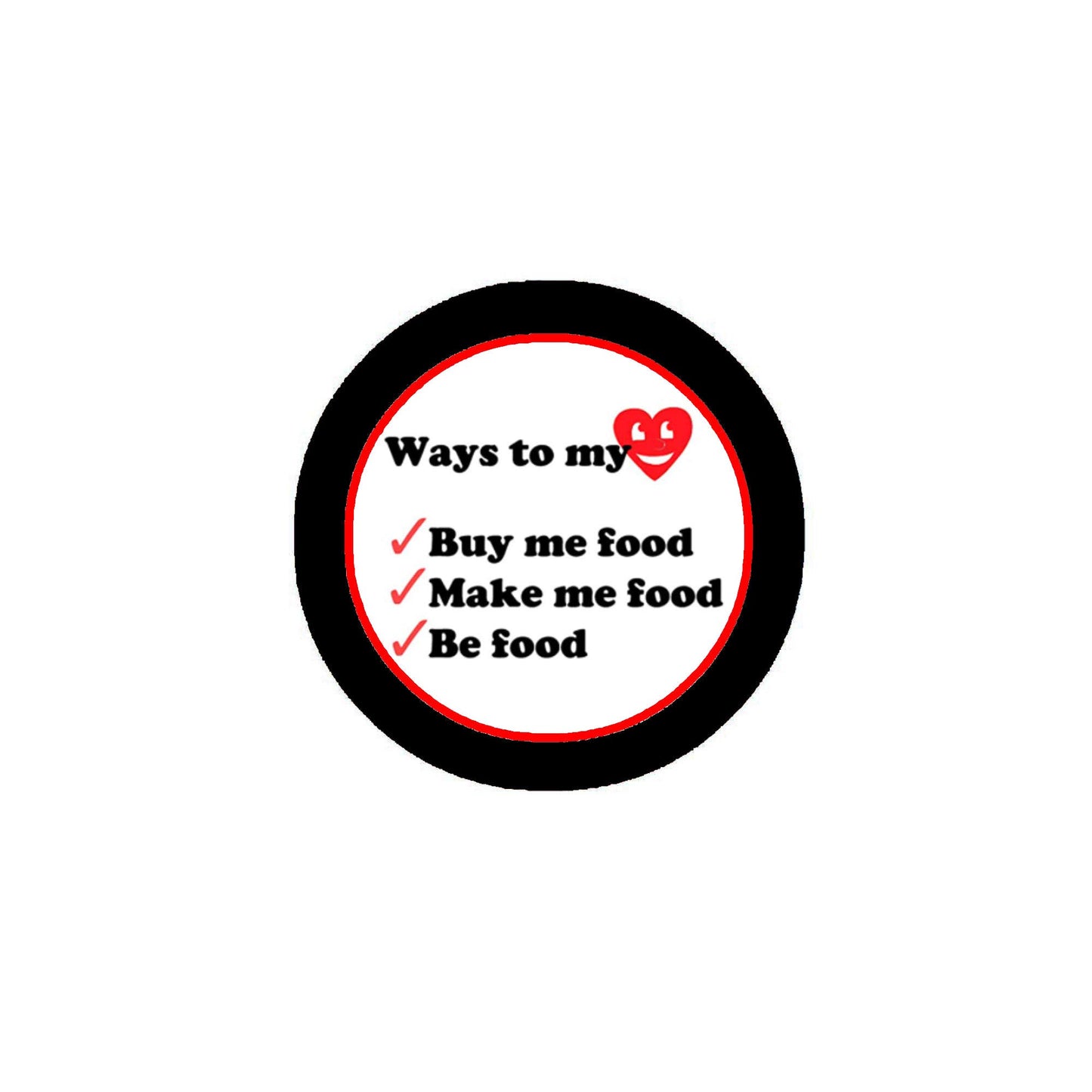 Ways to Love Me Button Pinback Button Pin 1.25-inch Default Title