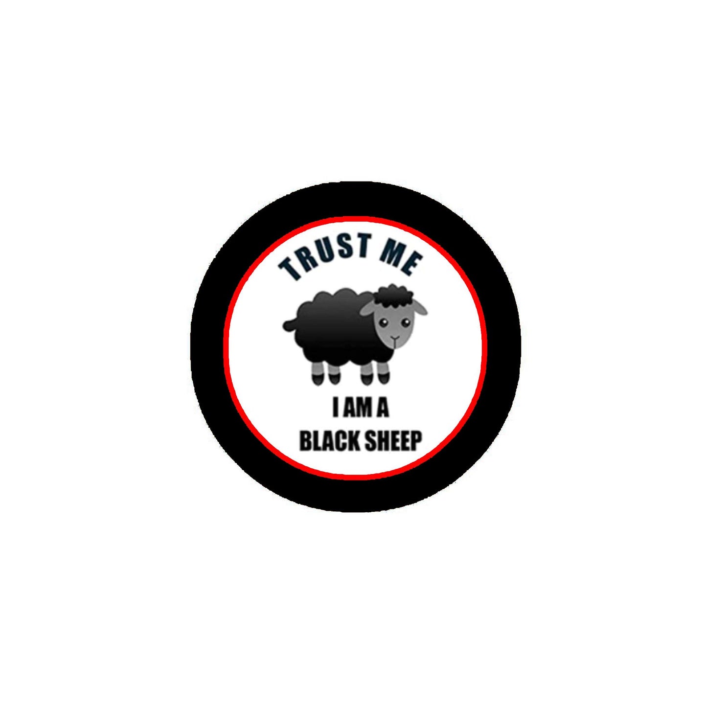 Trust Me I am a Black Sheep 2.25" Pinback for Jackets, Backpacks, etc.