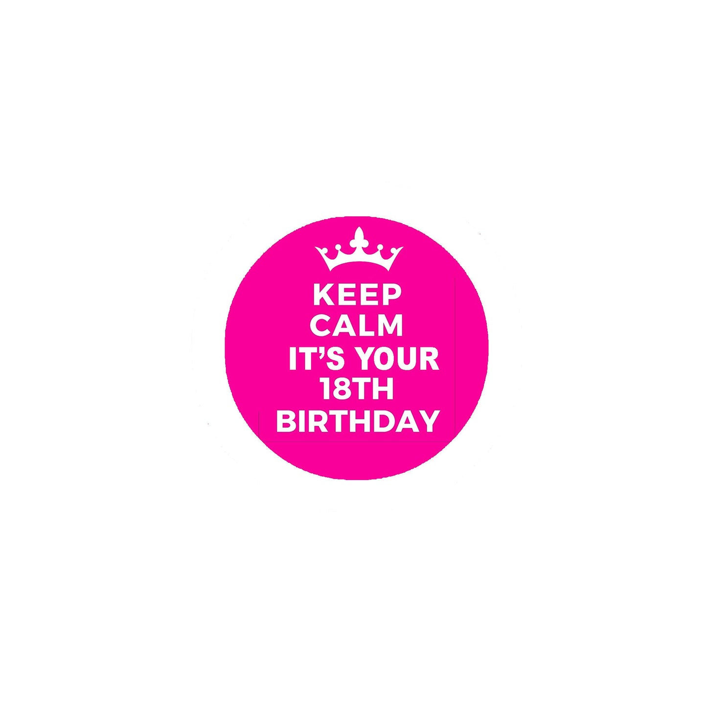Keep Calm its your 18th Birthday 2.25-inch Pinback Button Pin Brooch Default Title