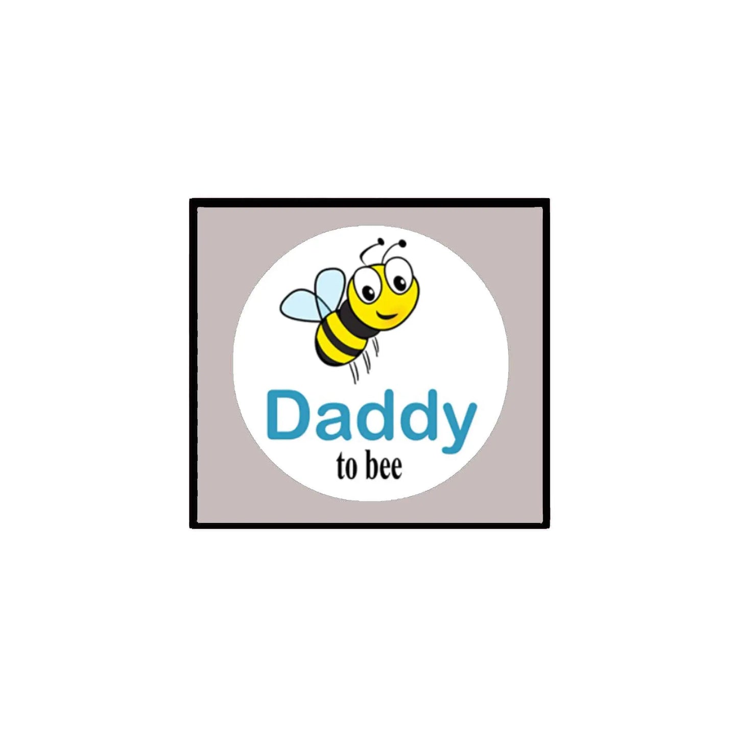 Smiling bee pinback button with 'Daddy to bee' text, 2.25-inch