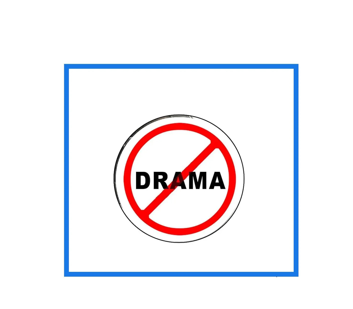 White round pinback button pin with DRAMA text and red prohibition slash