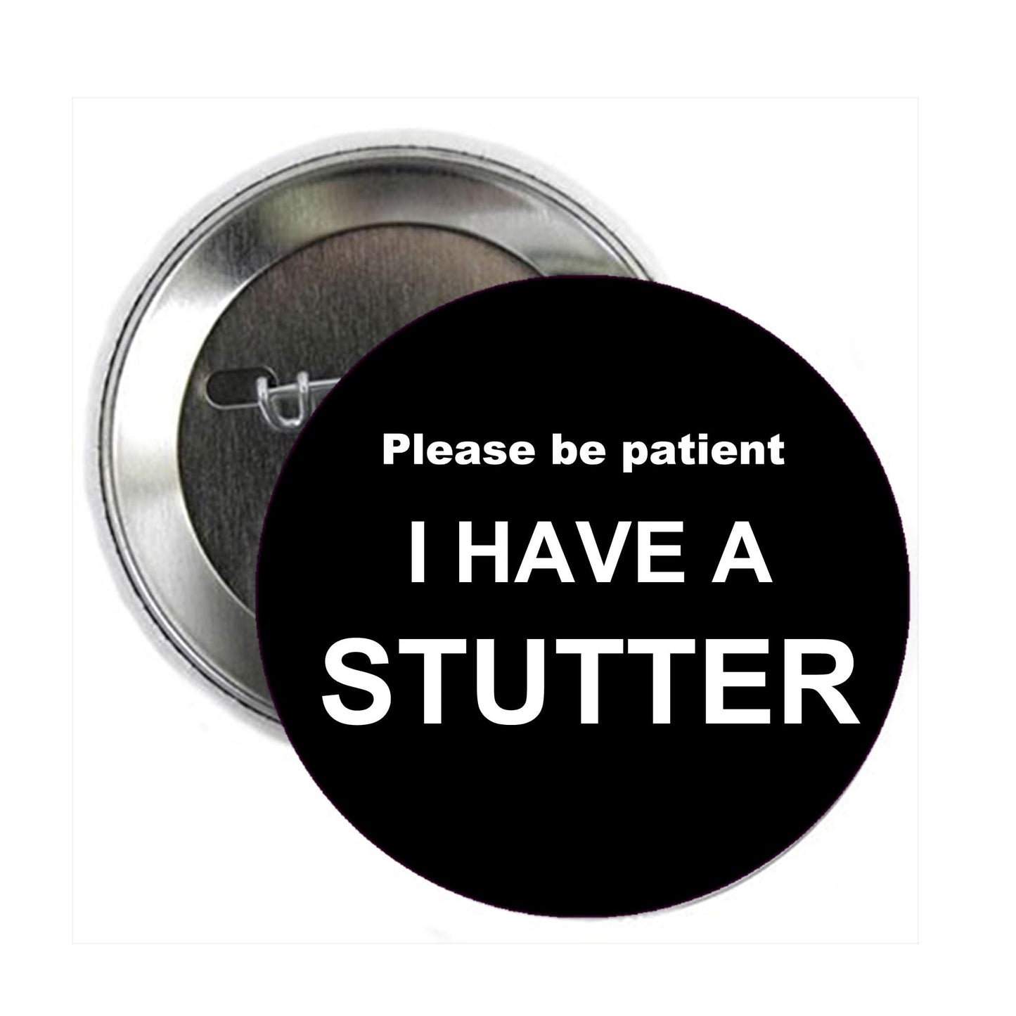 Please Be Patient I Have A Stutter Pinback Button Pin Pinback Brooch Default Title