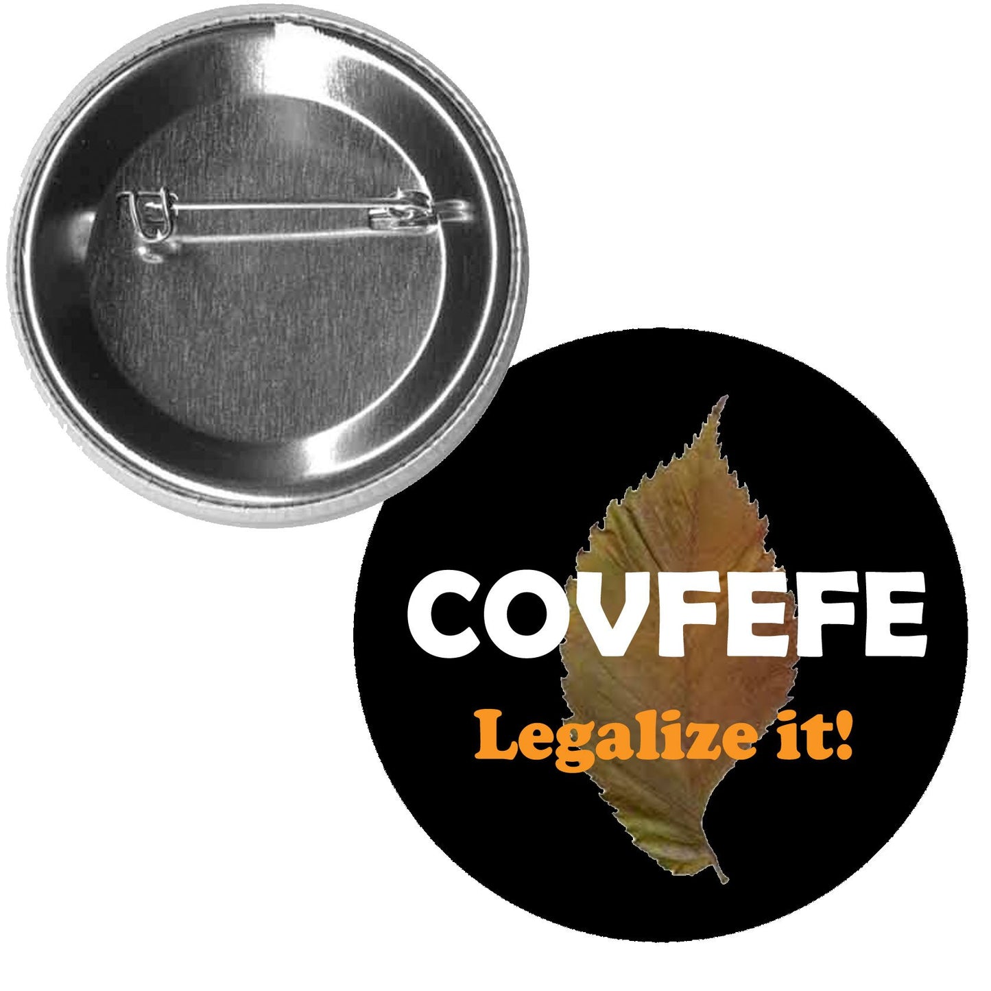Legalize Covfefe 1.25-inch Pinback Button Pin - Funny Expression Default Title