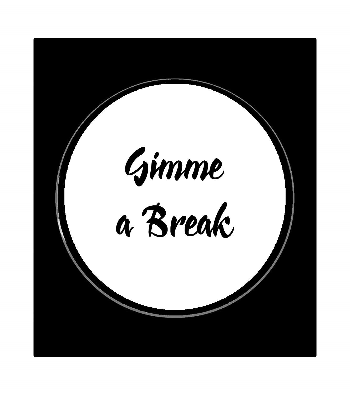 Gimme a Break Pin-back Badge 2.25-inch Default Title