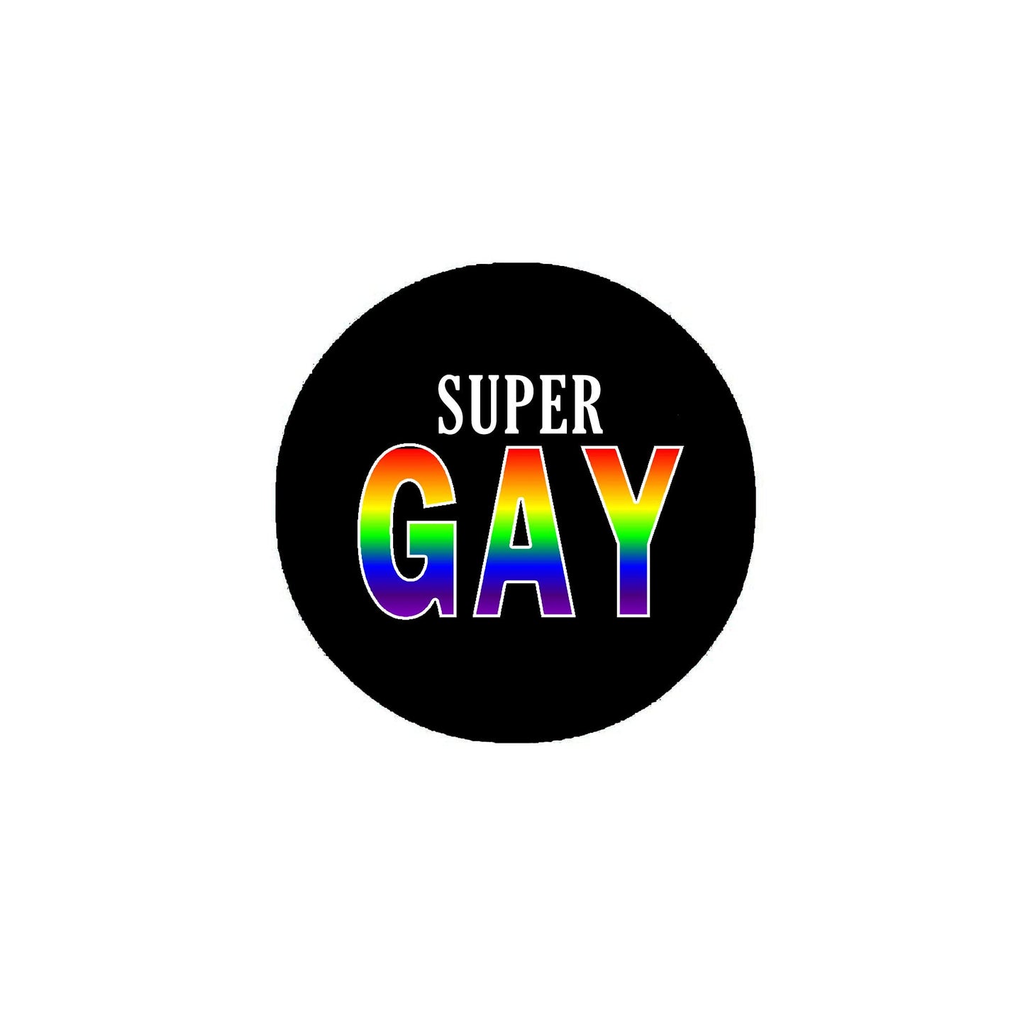 Super Gay Rainbow 2.25" Pinback Pin Back, Button Badge