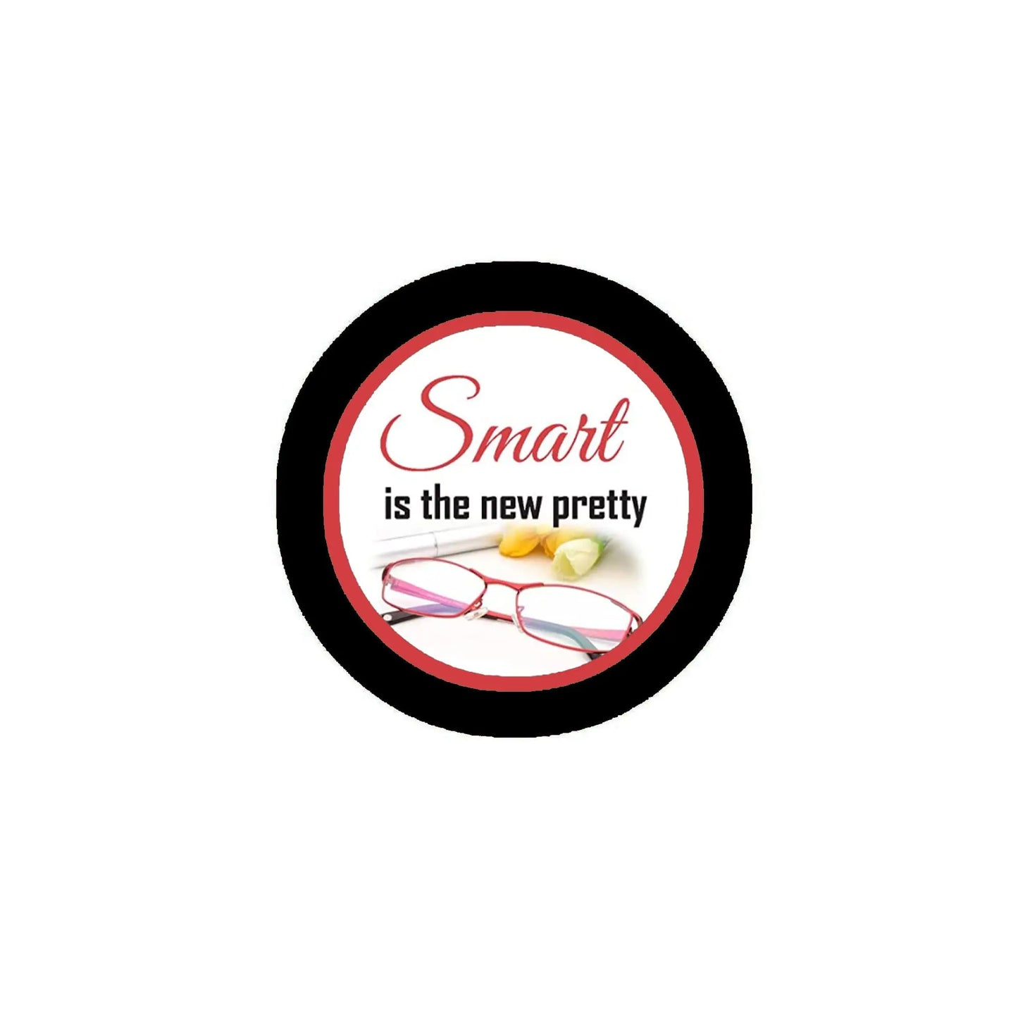 Round black pinback with red center reading “Smart is the new pretty”