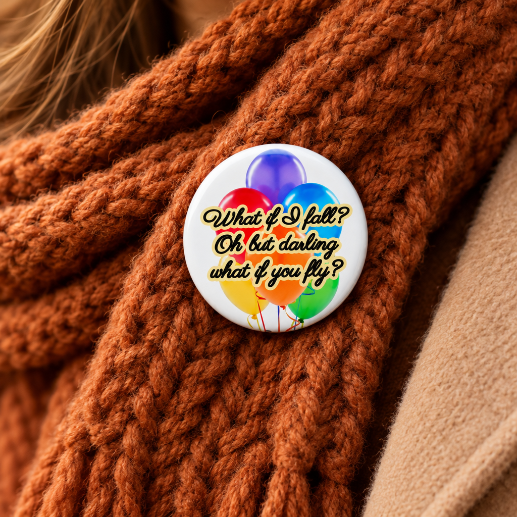 12 Pcs What if I fall? Oh but darling what if you fly? Badge Pin Button 2.25-inch