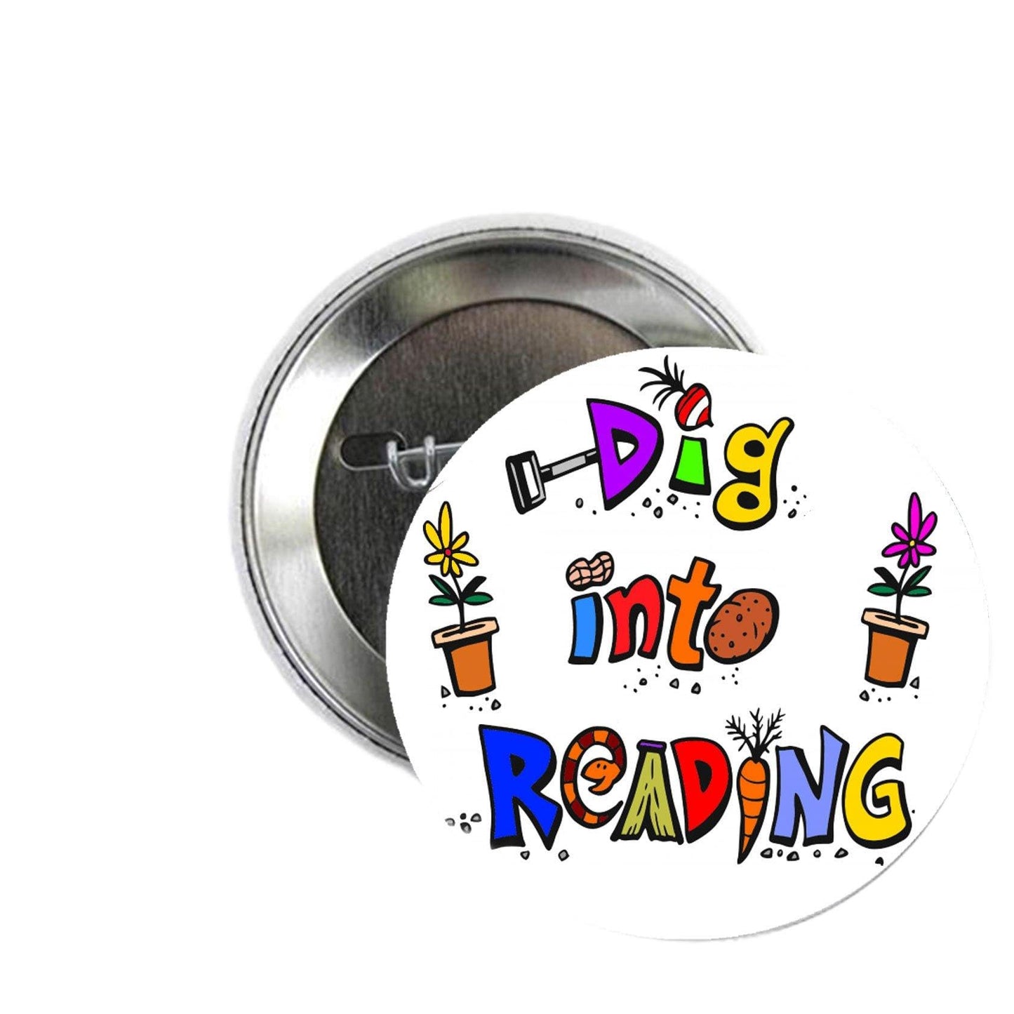 Dig into Reading 1.25" Pinback Button Pin - Funny Expression Read