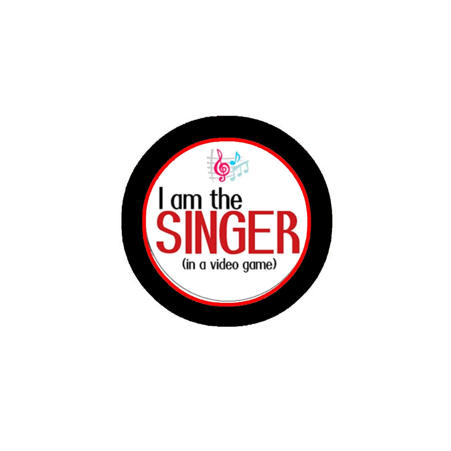 I'm The Singer In A Video Game Hilarious Style 2.25-inch Pinback Default Title