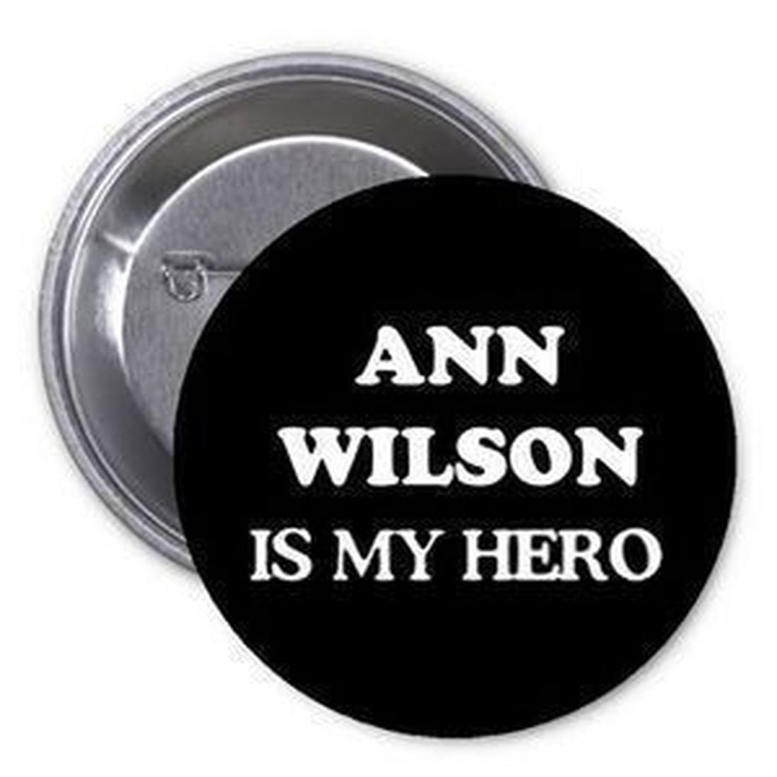 Ann Wilson is my Hero 1.25" Pinback Button Pin Music Rock Band Fan