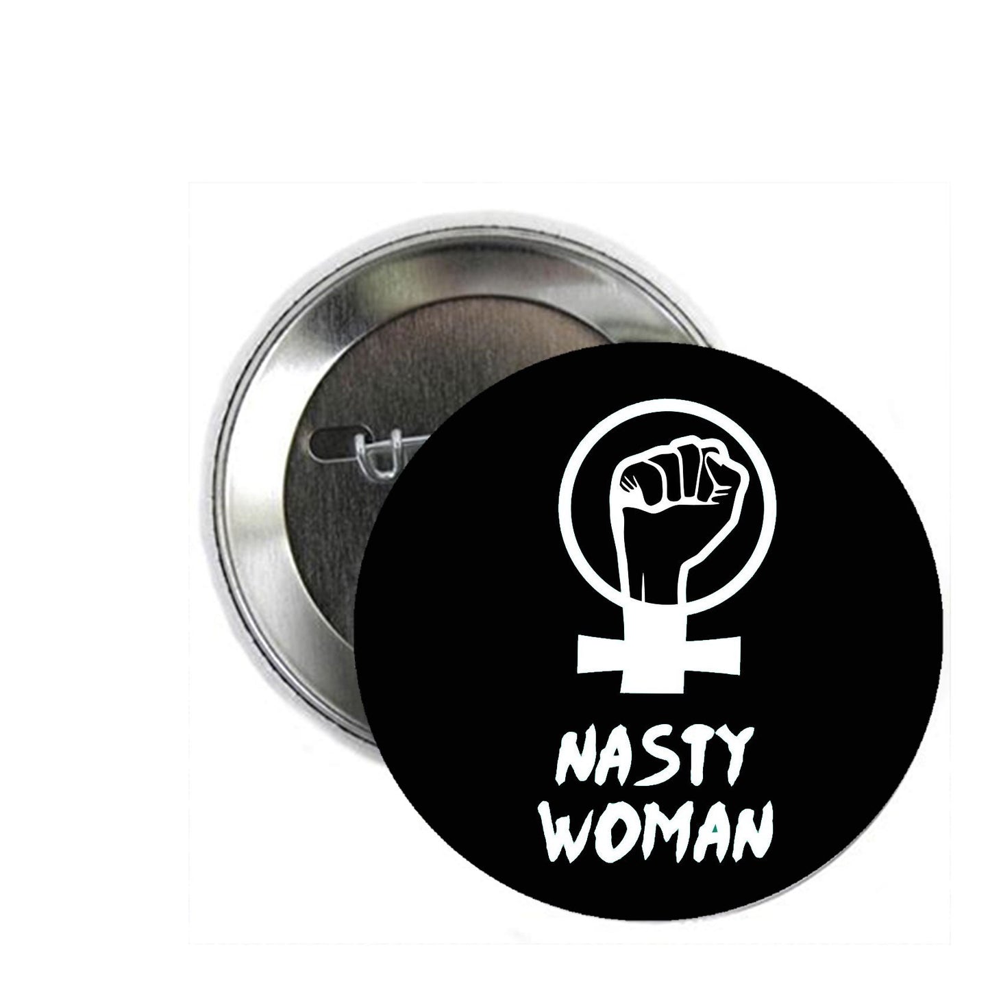 Nasty Woman Power 125 Pinback Button Pin Feminist Default Title