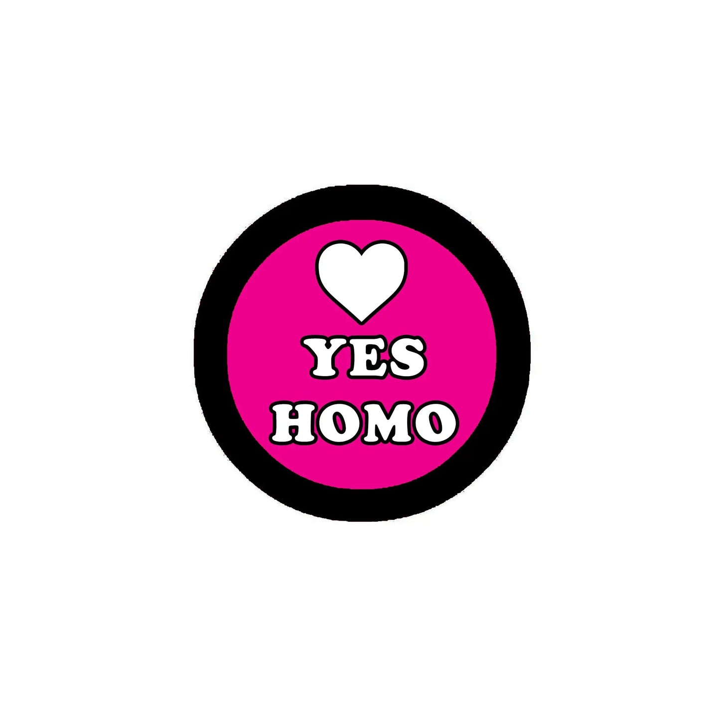Pink pinback badge with black rim; heart icon above "YES HOMO" text