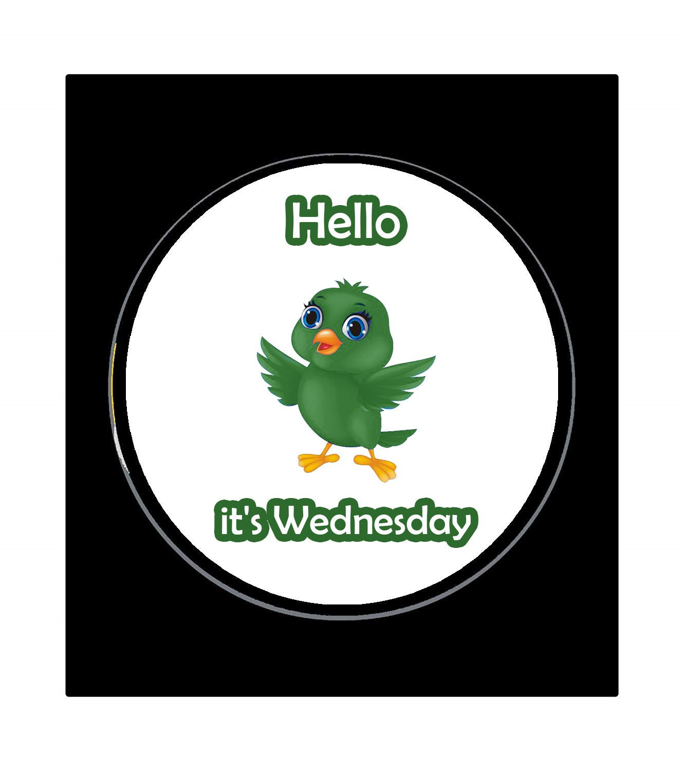 Hello It's Wednesday Pinback Badge 1.25" for Jackets, Backpacks, etc.
