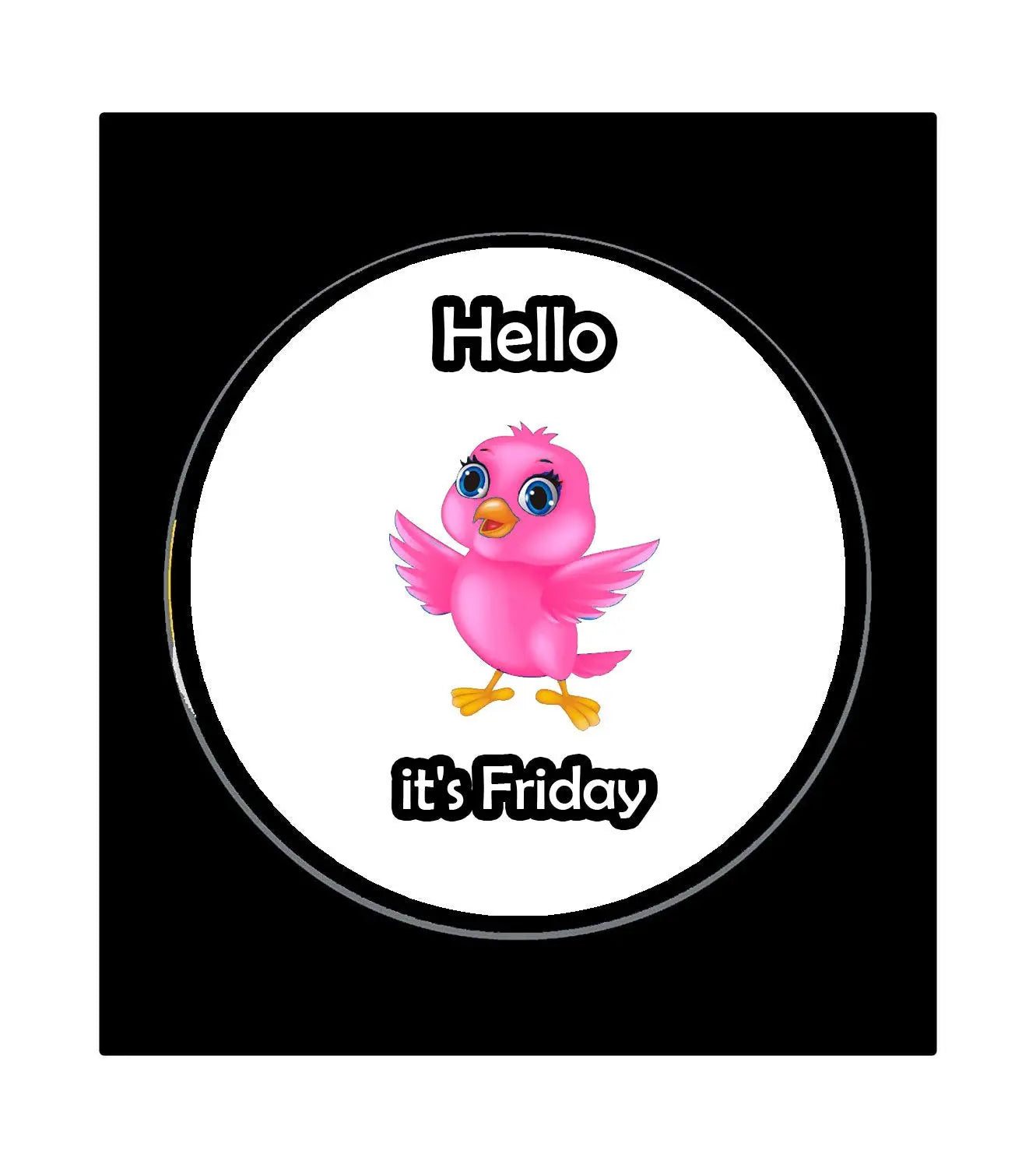 Pink round pin-back badge with bird and text 'Hello' and 'it's Friday'