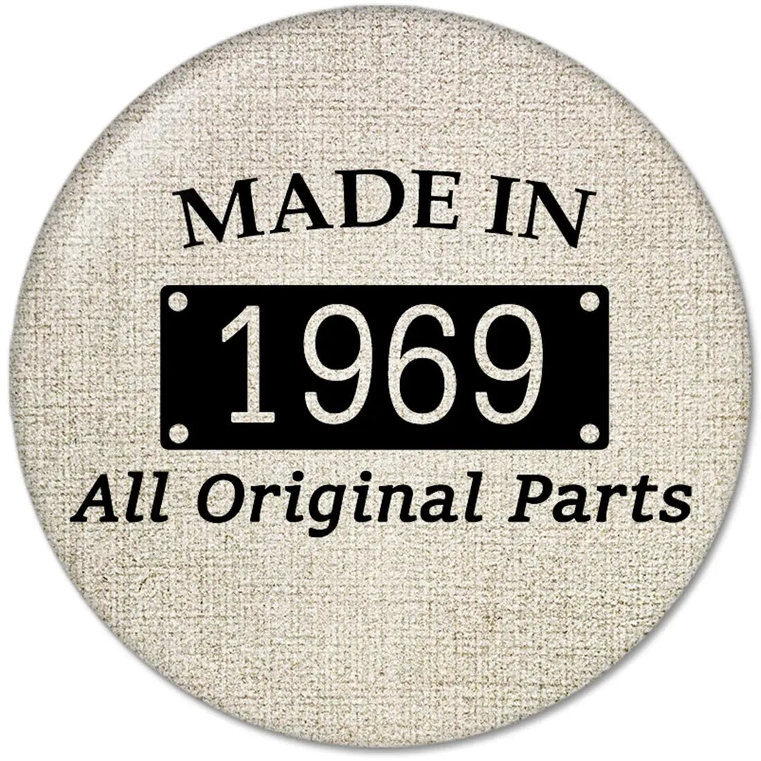 Round pinback badge with "Made in 1969" and "All Original Parts" text