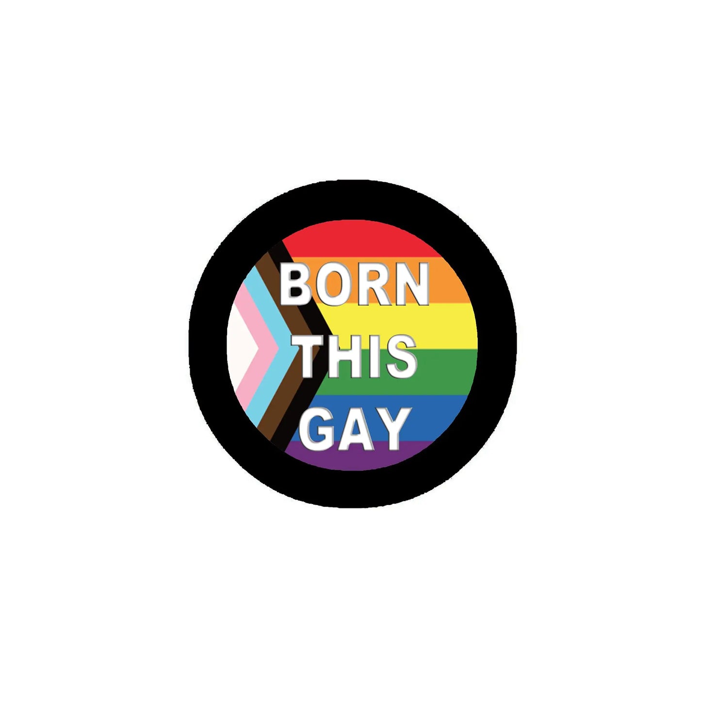 2.25-inch rainbow pinback button with black border, text 'BORN THIS GAY'