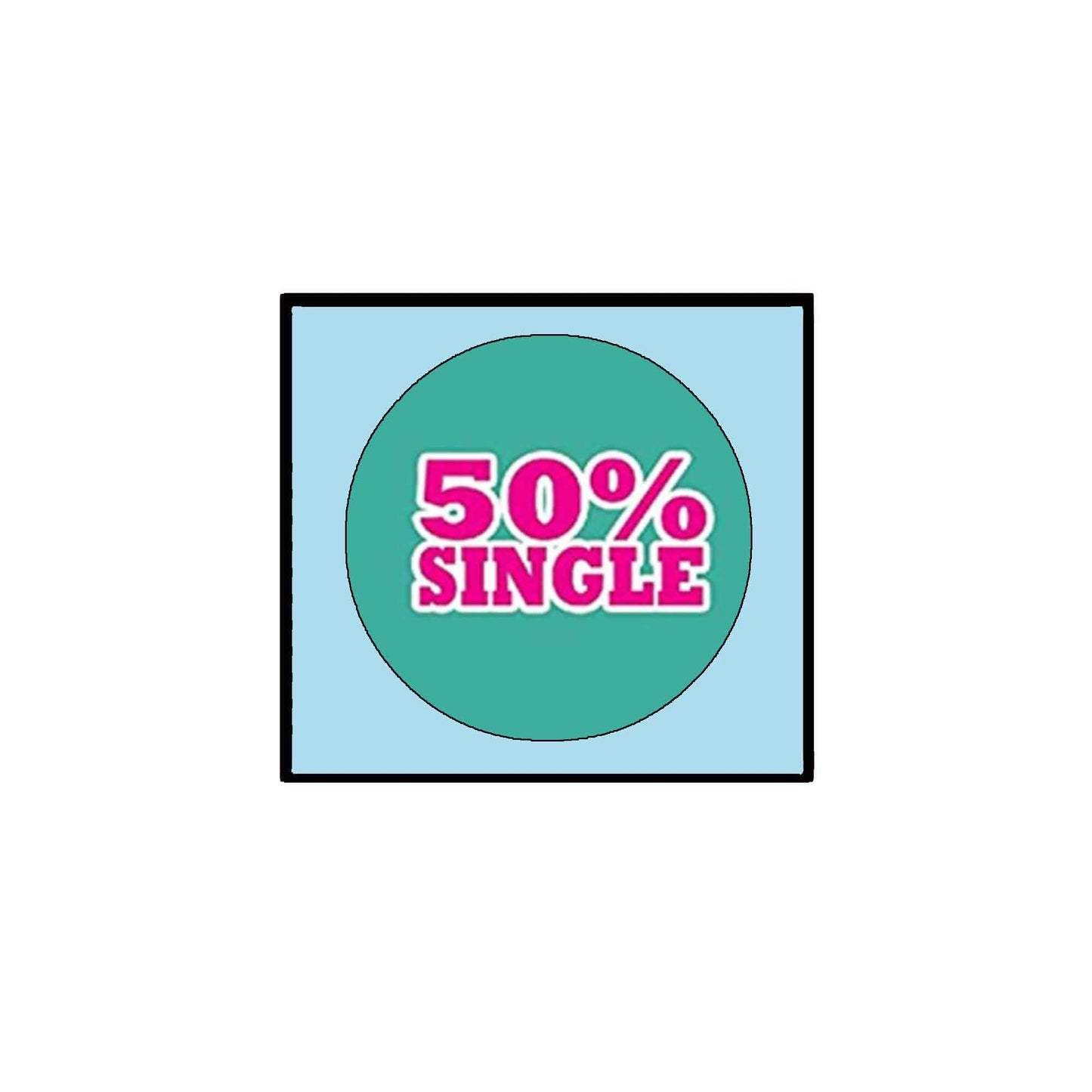 50% Single Pinback Button Pin 2.25" Funny Humor