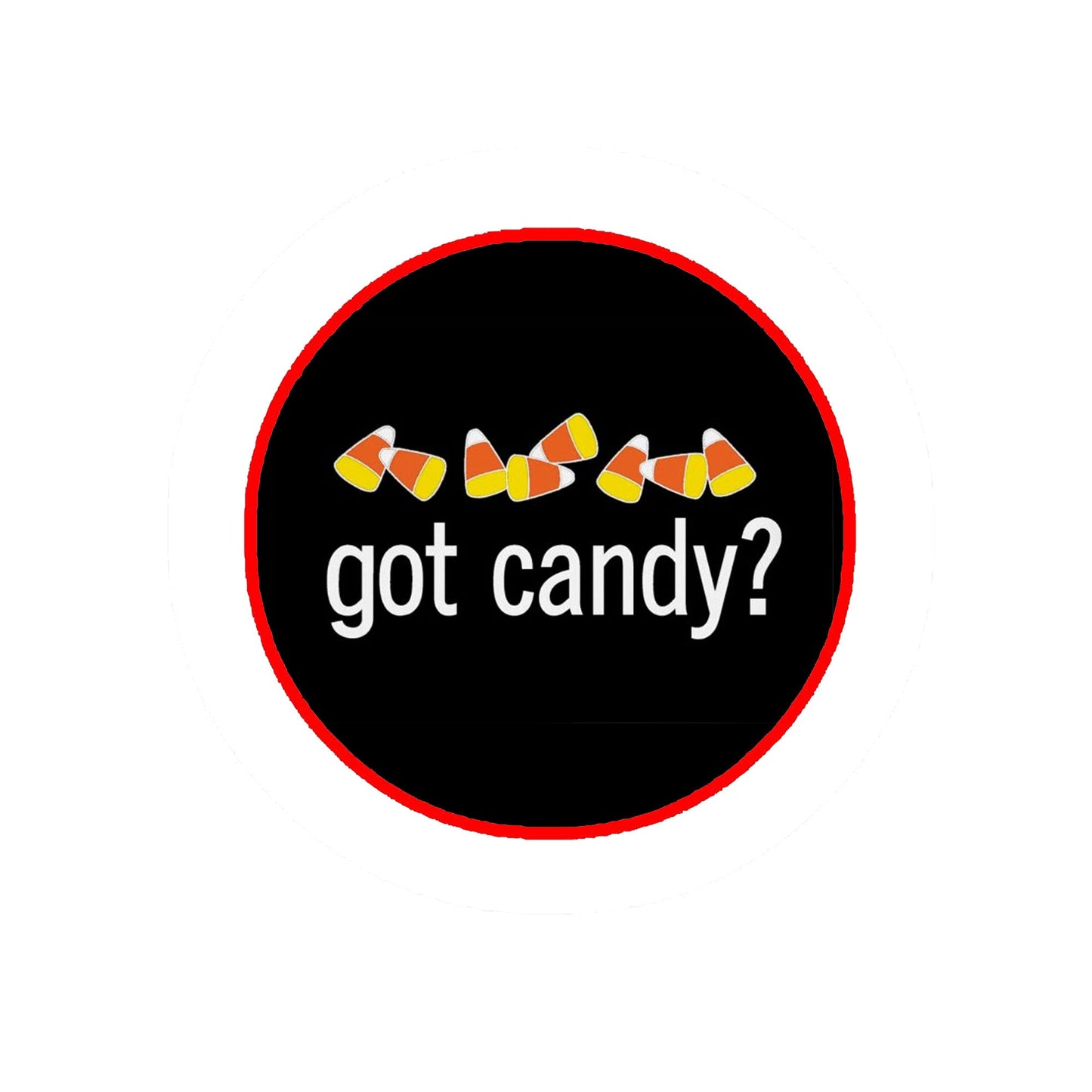 Got Candy Badge Pinback 2.25-inch Default Title