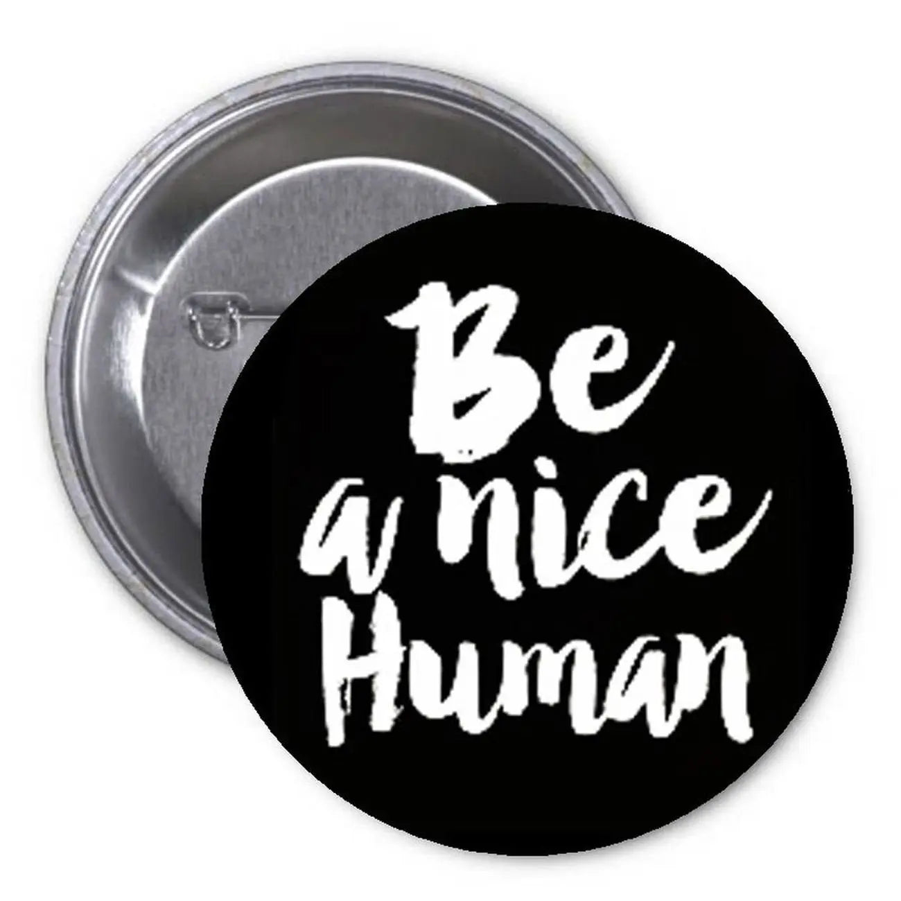 1.25-inch pinback button with white text "Be a nice Human" on black