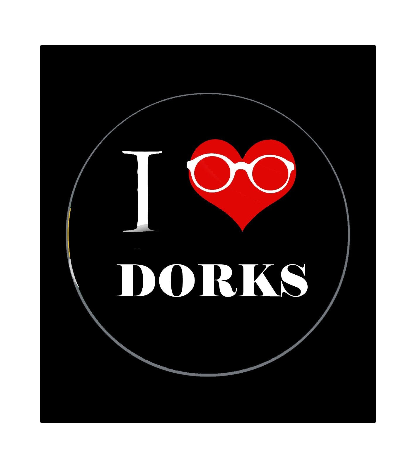 I Love Dorks Pinback Badge 1.25-inch Default Title