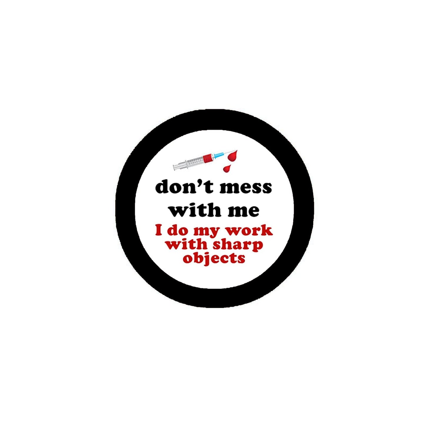 Don't Mess with Me Button Pinback Button Pin 1.25"