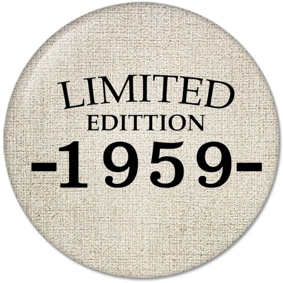 Round pinback button with beige fabric face and bold 'LIMITED EDITION 1959' text