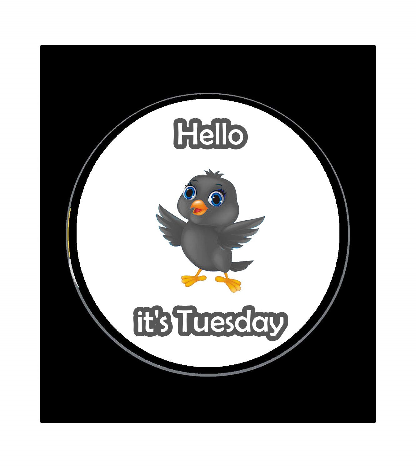 Hello It's Tuesday Pinback Badge 1.25" for Jackets, Backpacks, etc.