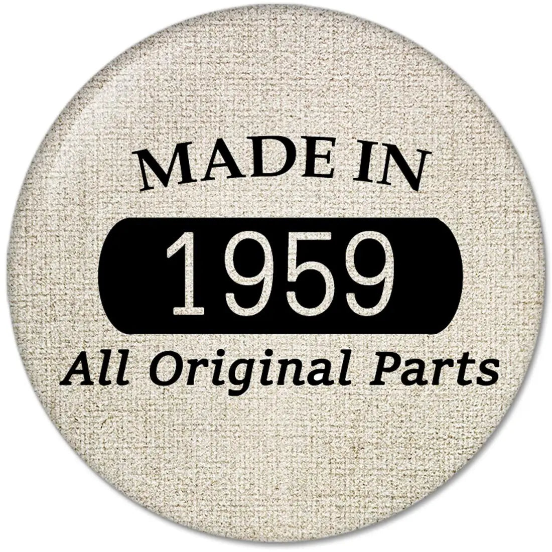 Round pinback button with “MADE IN 1959” and “All Original Parts” text