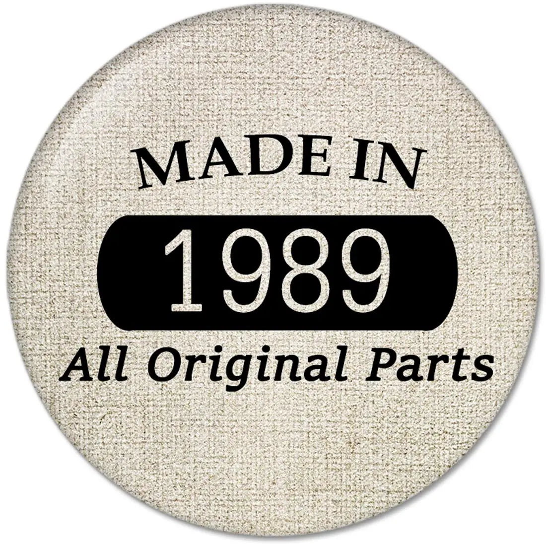 30th birthday pinback button with "MADE IN 1989" and "All Original Parts" text