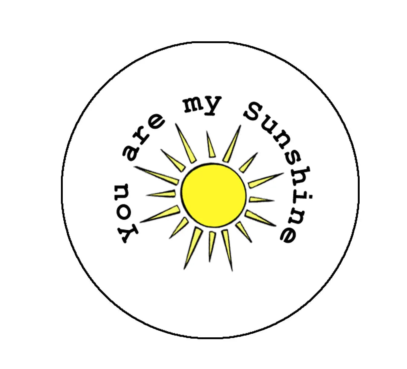 2.25-inch round pinback button with yellow sun and 'you are my sunshine' text