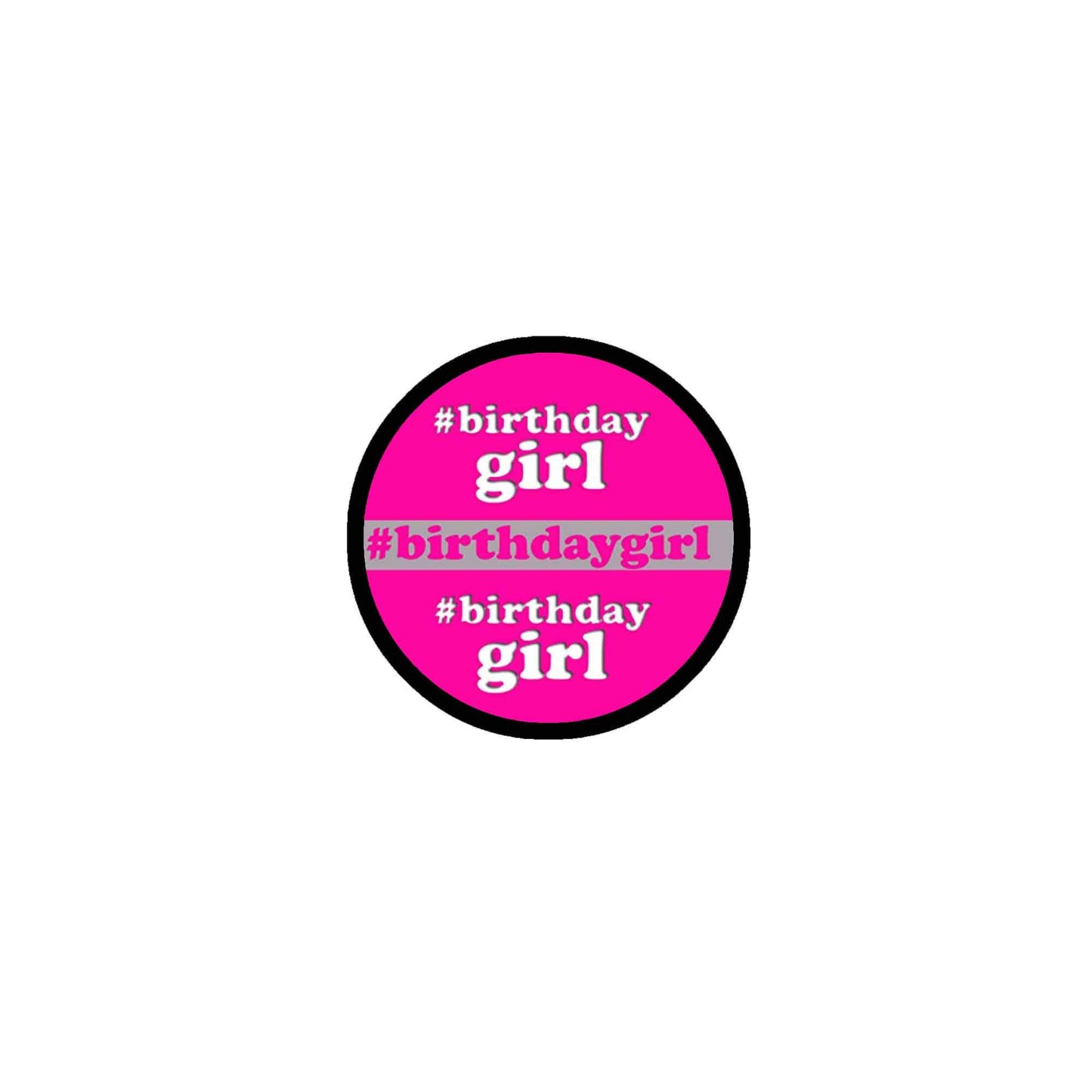# Birthday Girl (hashtag) Pinback Button Pin Happy Celebrate Party