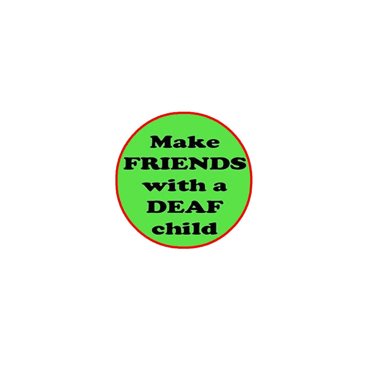 2.25-in round button pin with 'Make Friends with a Deaf child' text