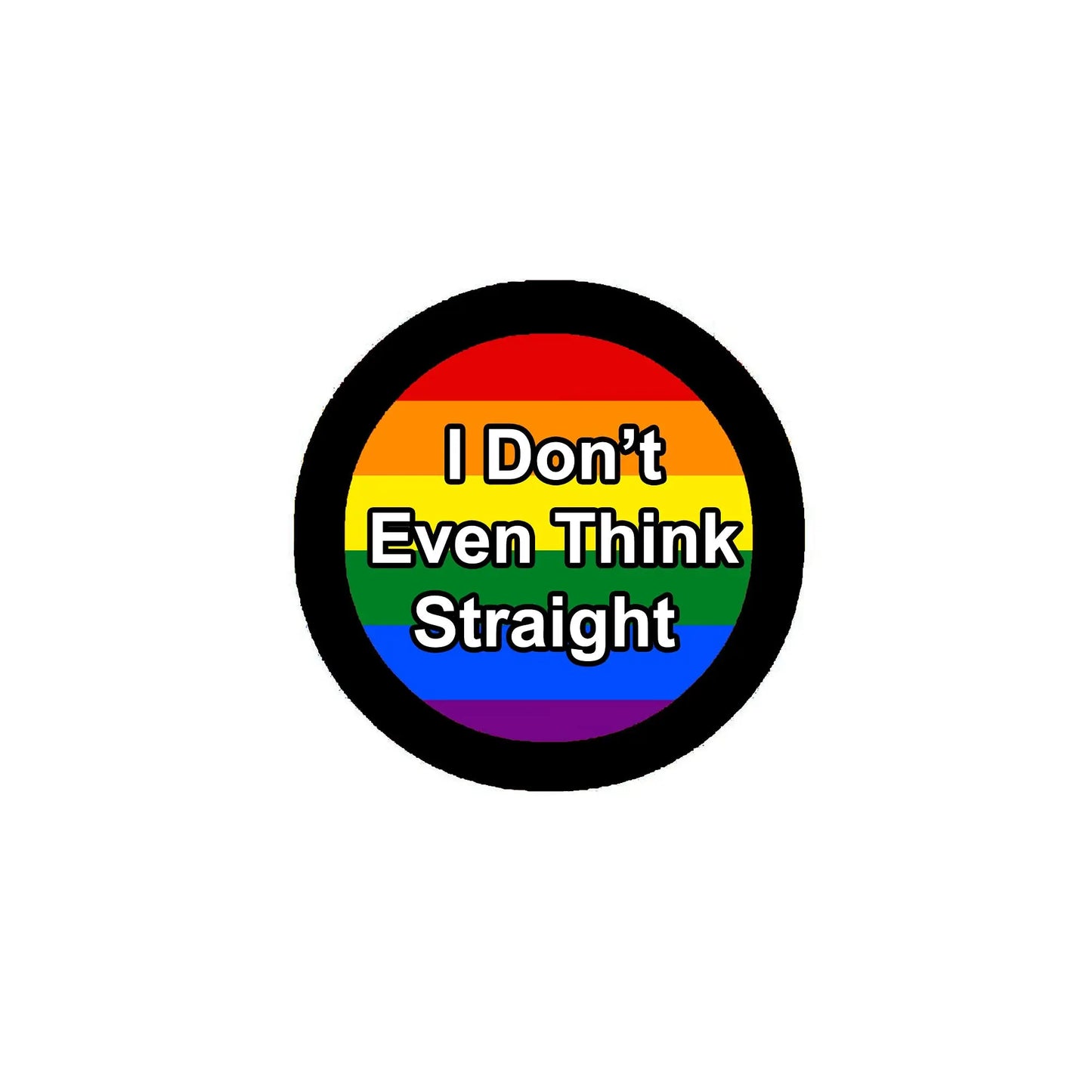 2.25-inch pinback button with rainbow bands and bold white slogan in black circle