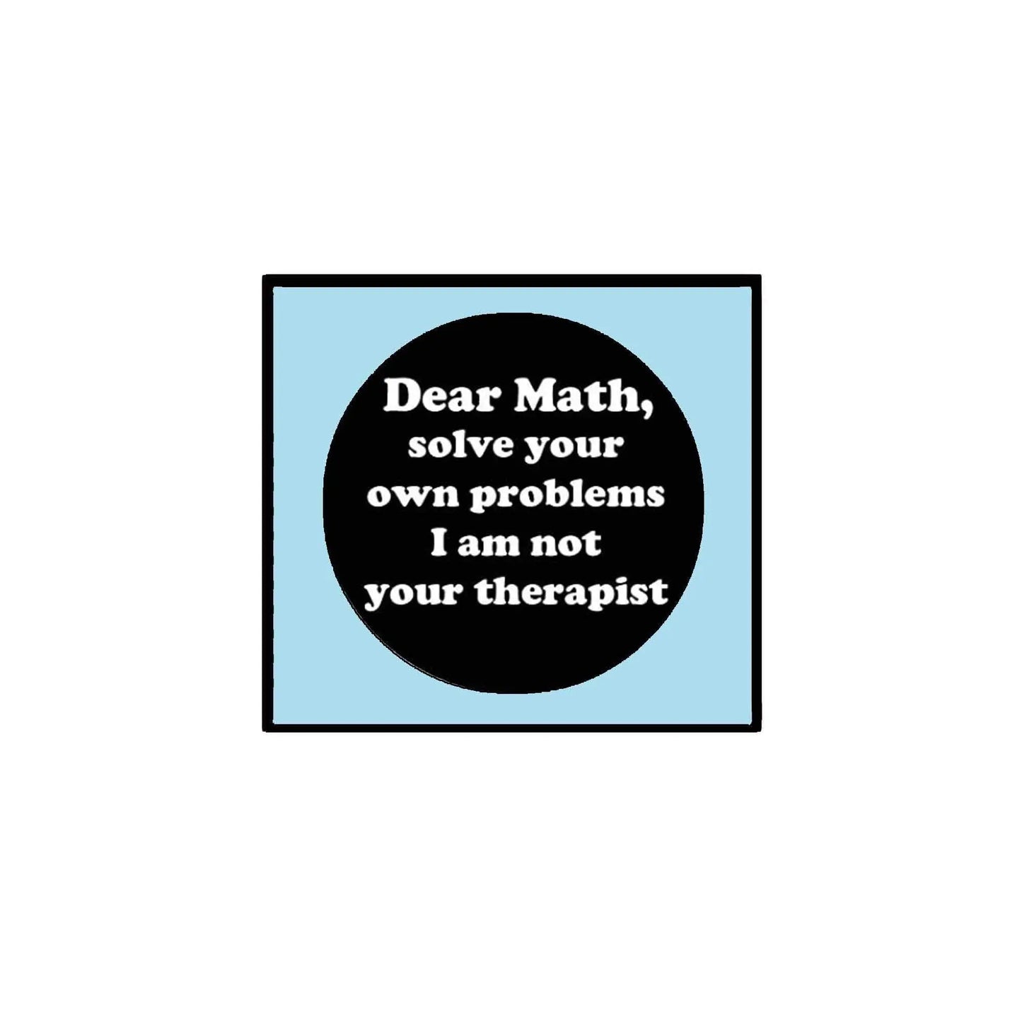 2.25-inch pinback button, black with white Dear Math text