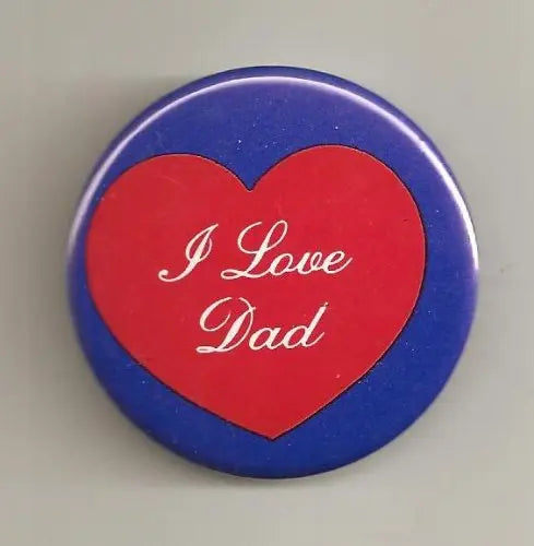I Love Dad pinback button: blue round with red heart and white script, 1.25-inch