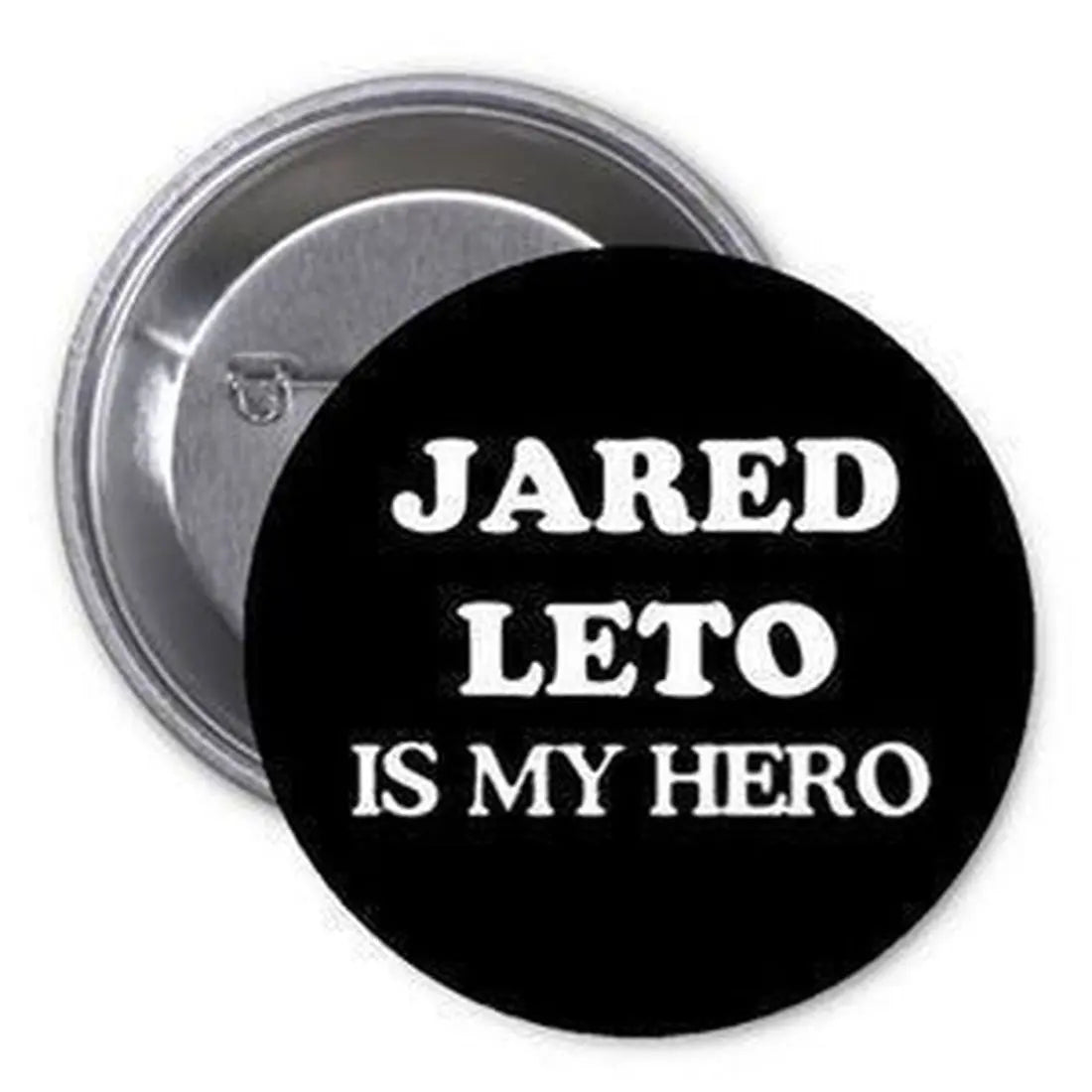 Round black pinback button with white text “Jared Leto is my Hero”.