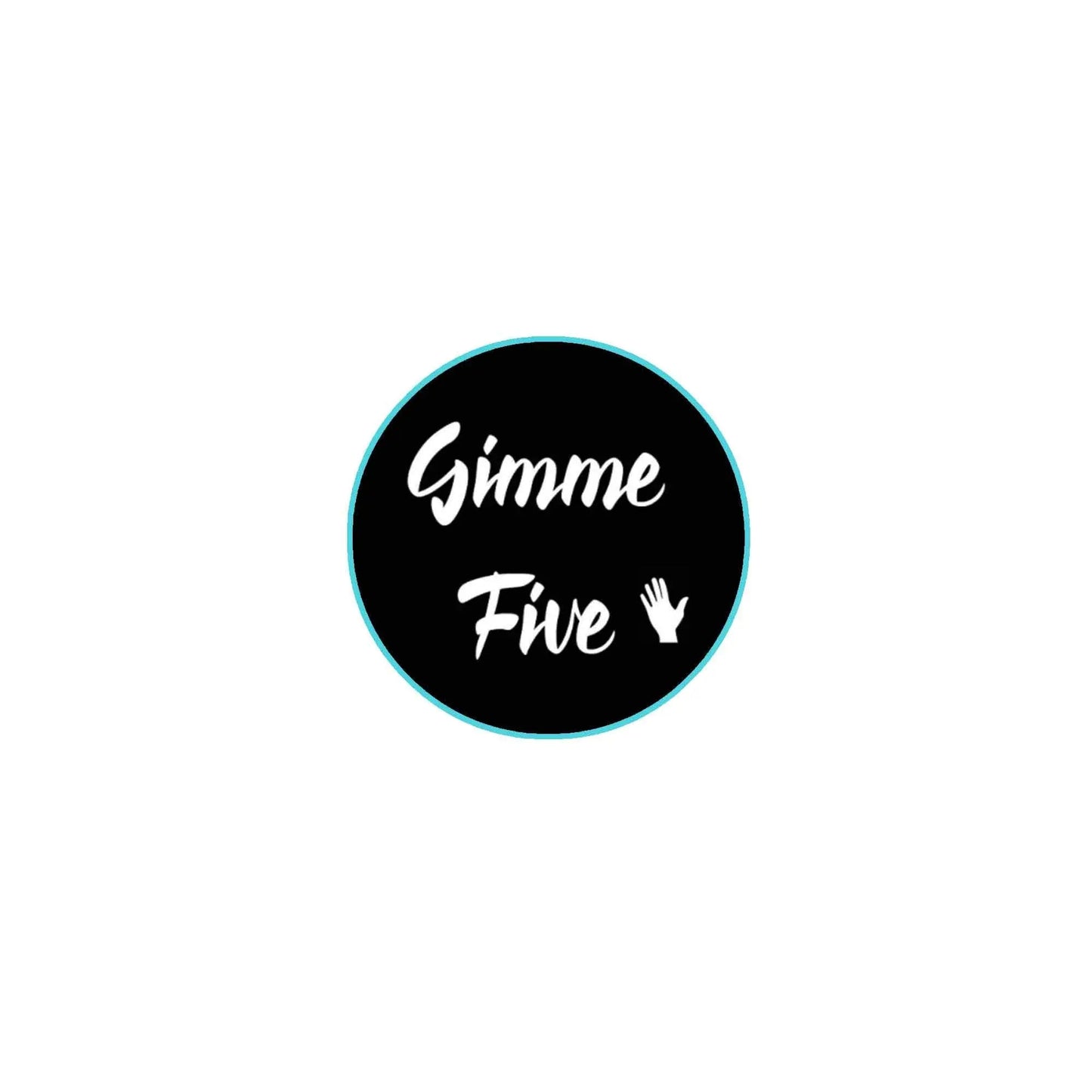 Round pinback badge with black face, teal border, white 'Gimme Five' text