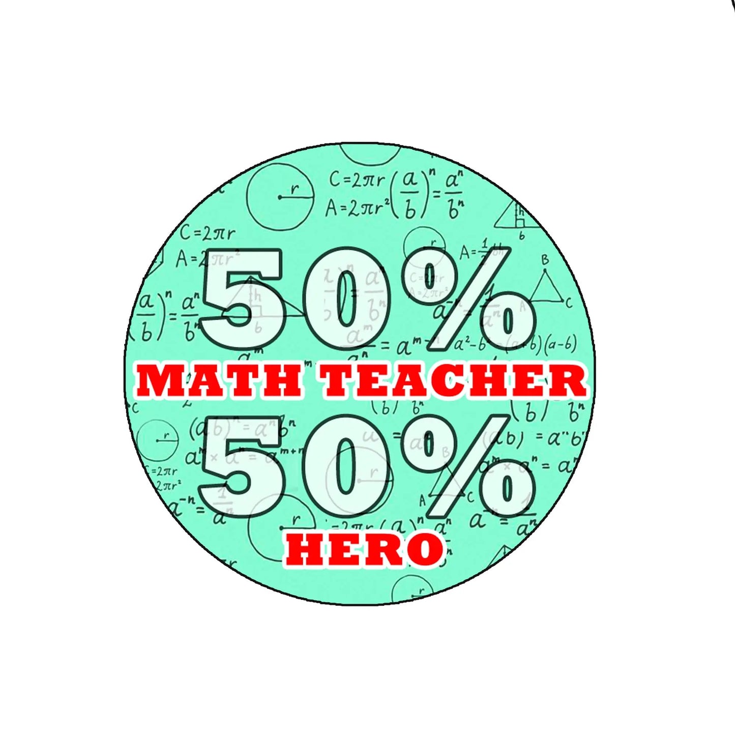 Round math teacher pinback button with 50% math teacher, 50% hero text