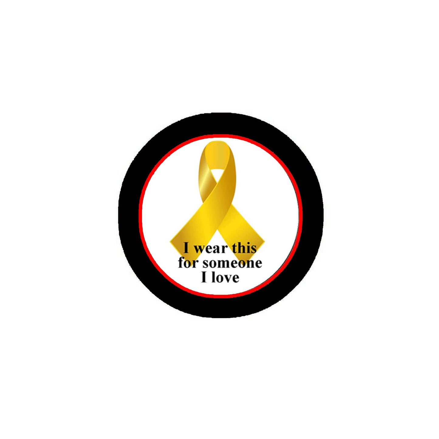 For someone I love (Gold Ribbon) Pinback Badge 2.25-inch Cancer Awareness