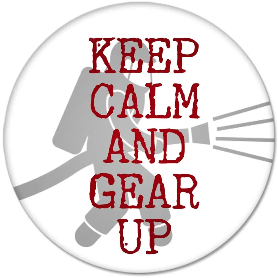 White pinback button with red text: Keep Calm and Gear Up