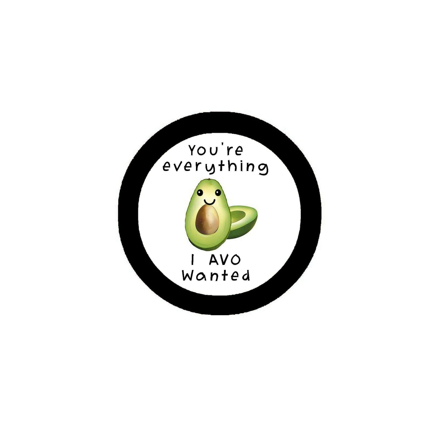 You're everything I Avo wanted Pinback 2.25"