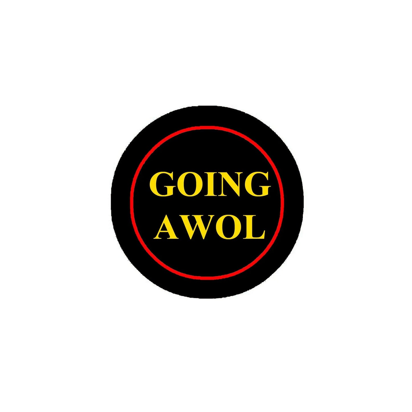 Round black pinback button with red border and gold 'Going Awol' text