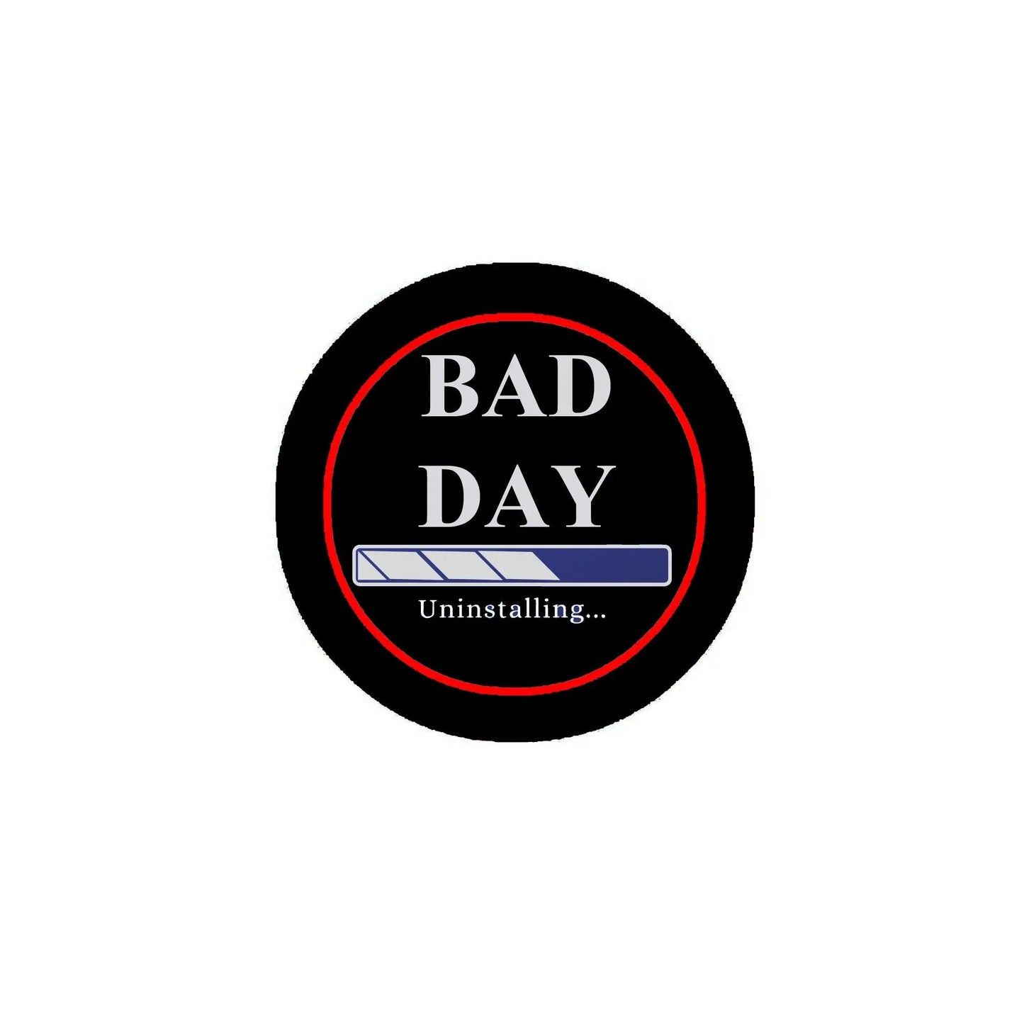 2.25-inch round pinback button with “BAD DAY” text and “Uninstalling…” banner