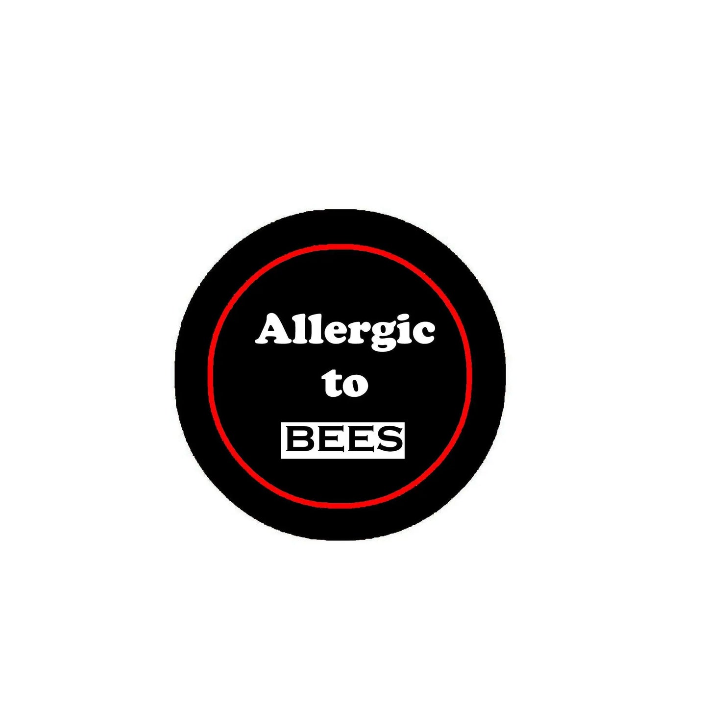 Black pinback button with red ring; white text 'Allergic to BEES'.