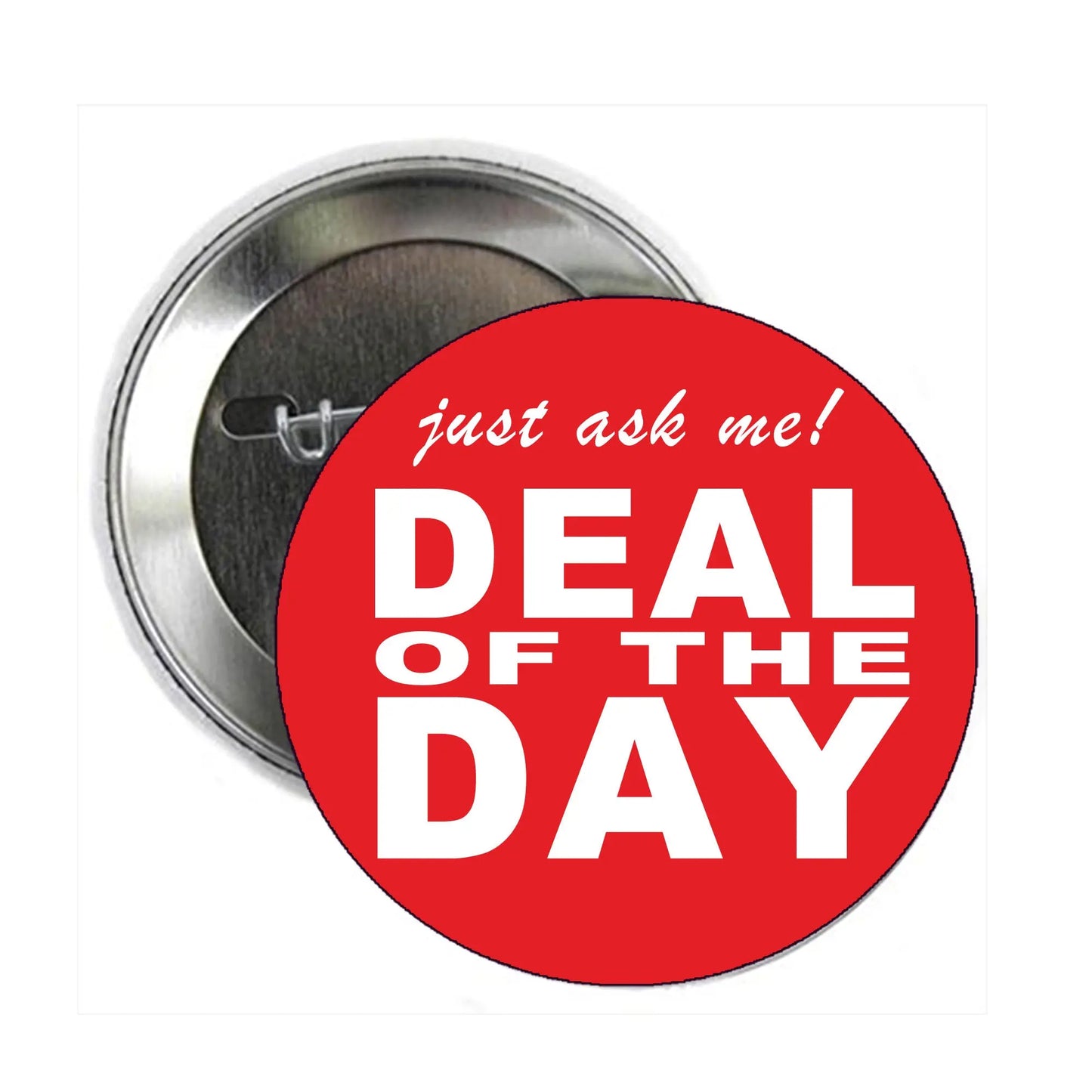 Deal of the Day pinback badge, red with white text "just ask me!"