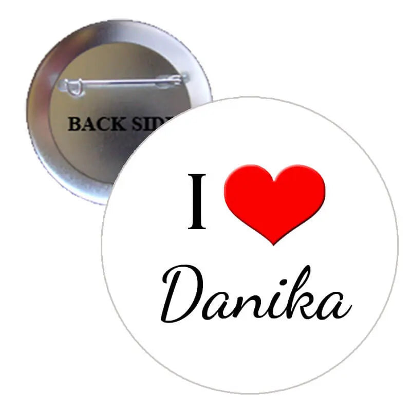 I Love Danika pinback button, round white face with red heart and black text
