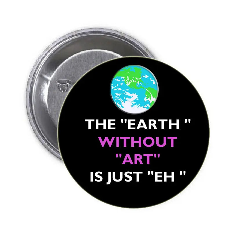 1.25-inch pinback button with black face, Earth graphic, and purple/white quote text