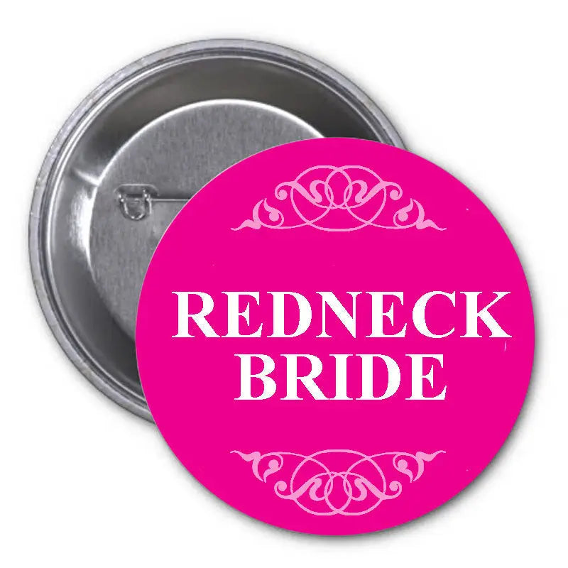 1.25-inch pinback button with pink face, 'Redneck Bride' text, silver back and clasp.